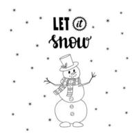Snowman in Doodle style and Words written by hand-Let it snow. Hand-drawn letters and decorative elements. Black and white vector illustration. Isolated on a white background.