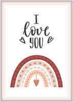 A postcard with a brown-beige boho rainbow and a handwritten phrase I love you. Valentine's Day card with a frame. Color vector illustration in a flat style isolated on a white background.