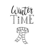 Handwritten inscription, words-Winter time. The letters and the striped scarf are hand-drawn. Hand lettering and Doodle element. Text black-and-white illustration. Isolated on a white background. vector