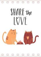 Valentine's Day greeting card with cute cats in love. The cat shares food, hearts. The handwritten phrase Share the love. Hand lettering. Cartoon vector illustration isolated on a white background.