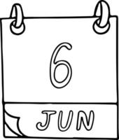 calendar hand drawn in doodle style. June 6. Day, date. element for design. planning, business holiday vector