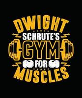 Dwight schrute's Gym For Muscles Gym T-shirt Design