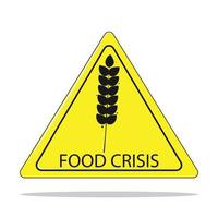 food crisis. A yellow sign warns of a global food crisis. Wheat. global hunger. Vector illustration.