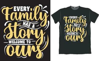 Every Family Has a Story Welcome to Ours T Shirt Design vector