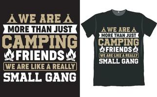 We are More Than Just Camping Friends Camper T Shirt Design vector
