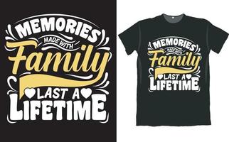 los recuerdos hechos con la familia duran toda la vida diseño de camiseta
