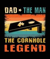 dad the man the cornhole legend. Cornhole vintage t-shirt design. vector
