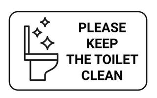 Sign with inscription Please keep toilet clean. Rule clean wc pan, information sign. Do not throw garbage in toilet. Vector illustration