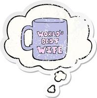 worlds best wife mug and thought bubble as a distressed worn sticker vector