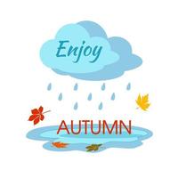 Congratulations Autumn. Vector illustrations with simple pictures. Hello Fall. Signature Enjoy Autumn. Rain