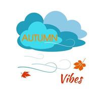 Congratulations Autumn. Vector illustrations with simple pictures. Hello fall. Clouds and wind. Signature Autumn vibes.