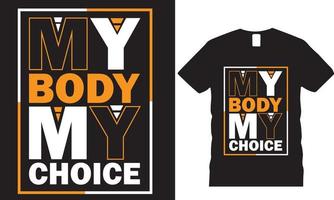 pro elección mi cuerpo mi elección diseño de camiseta gráfica vector