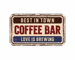 Coffee bar vintage rusty metal sign on a white background, vector illustration