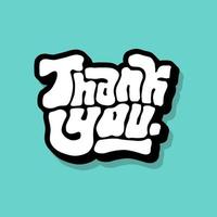 unique hand drawn vector lettering of thank you word about appreciation, expression, gratitude, attitude. good for social media, poster, card, banner, textile, gift, sticker, packaging, shop design