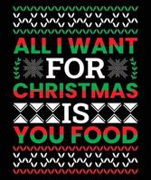 All I Want For Christmas Is you Food vector