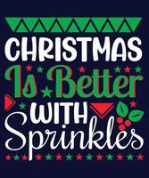 Christmas is better with sprinkles vector