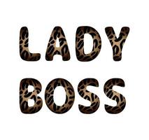 lady boss leopard animal print texturizado texto aislado sobre fondo blanco. plantilla de diseño de tarjeta de papel. cartel de glamour de moda de belleza. garabatear letras de palabras dibujadas a mano. vector