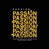 Passion t-shirt design, suitable for screen printing, jackets and others vector