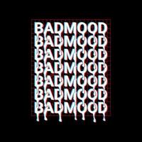 Badmood writing design, suitable for screen printing t-shirts, clothes, jackets and others vector