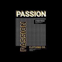 Passion t-shirt design, suitable for screen printing, jackets and others vector