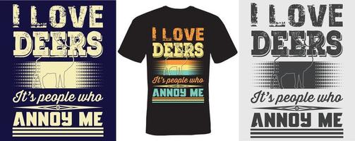 I love deers It's people who annoy me t-shirt design for Deers vector