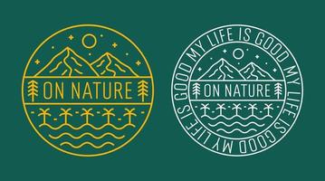 My life is Good on Nature mountains and summer design for badge, sticker, patch, t shirt design, etc vector