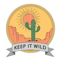 Vintage poster of desert with yellow sun and cactus silhouette. Keep it wild vector badge. Cactus desert scene. For t-shirt prints, posters, stickers and other uses.