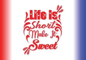 Life is short make it sweet t shirt and sticker design template vector