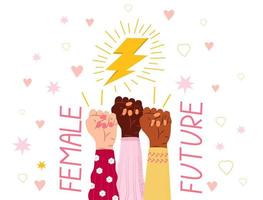Future female concept vector. Girl power and feminism illustration. Female hands in fist gesture of different race and thunder lightning are shown. Gender equality letterings