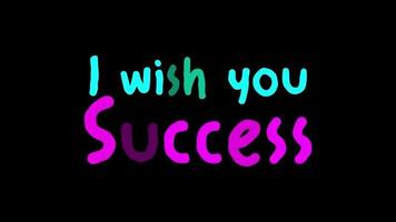 I wish you Success Flicker Exposure Colorful Text on Black Background video
