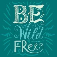 Motivation Wild and Free Lettering Concept vector