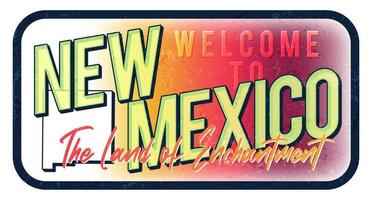 Welcome to New Mexico vintage rusty metal sign vector illustration. Vector state map in grunge style with Typography hand drawn lettering