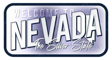 Welcome to Nevada vintage rusty metal sign vector illustration. Vector state map in grunge style with Typography hand drawn lettering