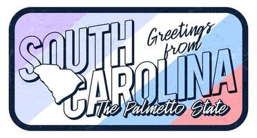 Greeting from south carolina vintage rusty metal sign vector illustration. Vector state map in grunge style with Typography hand drawn lettering.