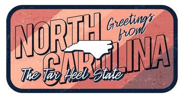 Greeting from north carolina vintage rusty metal sign vector illustration. Vector state map in grunge style with Typography hand drawn lettering.