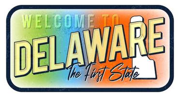 Welcome to delaware vintage rusty metal sign vector illustration. Vector state map in grunge style with Typography hand drawn lettering.