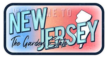 Welcome to new jersey vintage rusty metal sign vector illustration. Vector state map in grunge style with Typography hand drawn lettering.