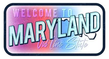 Welcome to meryland vintage rusty metal sign vector illustration. Vector state map in grunge style with Typography hand drawn lettering.