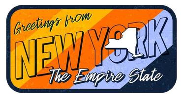 Greeting from new york vintage rusty metal sign vector illustration. Vector state map in grunge style with Typography hand drawn lettering.