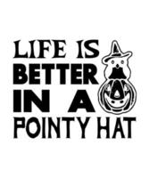 life is better in a pointy hat vector