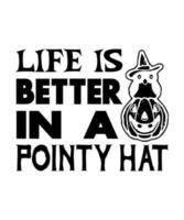 life is better in a pointy hat vector