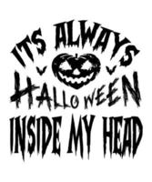 it's always halloween inside my head vector