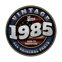 Since 1985 Aged to perfection All original parts Birthday design png