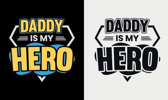 Daddy is my Hero vector illustration , hand drawn lettering with Father's day quotes, Father's designs for t shirt, poster, print, mug, and for card