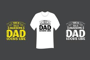 This is what an awesome dad Looks like T Shirt Design vector