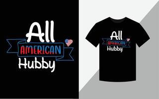 All American Hubby, Happy 4th July  America Independence Day Tshirt Design vector file