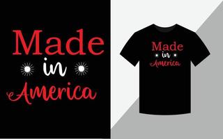 hecho en américa, feliz 4 de julio archivo vectorial de diseño de camiseta del día de la independencia de américa vector