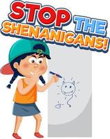 detener el texto de la palabra shenanigans con personaje de dibujos animados vector