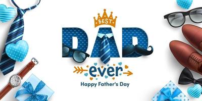 Father's Day poster or banner template with necktie,glasses and cute moustache. Best Dad Ever greeting cards and presents for Father's Day. Vector illustration EPS10