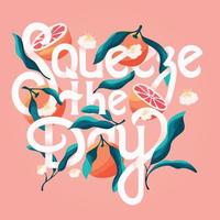 Squeeze the day lettering illustration with oranges. vector